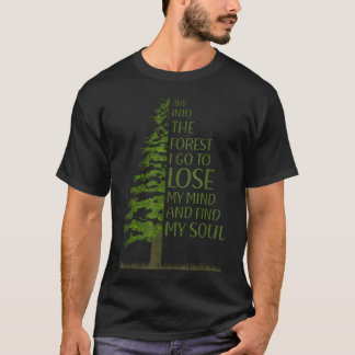 Und in den Wald gehe ich und verliere meinen Verst T-Shirt