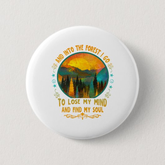 Und in den Wald gehe ich - Wandern Camping Berg Button (Vorderseite)