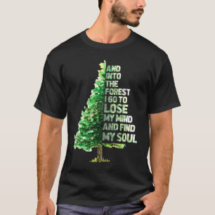 Und in den Wald gehe ich zu verlieren Camping wand T-Shirt