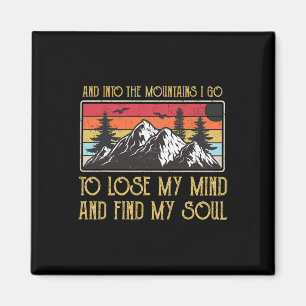 Und in die Berge gehe ich, um meinen Verstand zu v Magnet