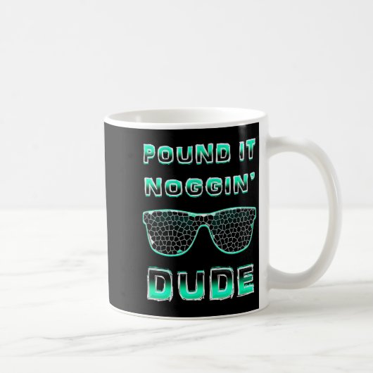 Und It Noggin Perfect Dude Shirts For Boys Men Dud Kaffeetasse (Rechts)