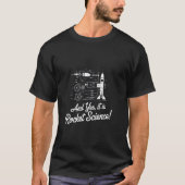 ...und ja, das ist Raketenwissenschaft! Fun Closin T-Shirt (Vorderseite)