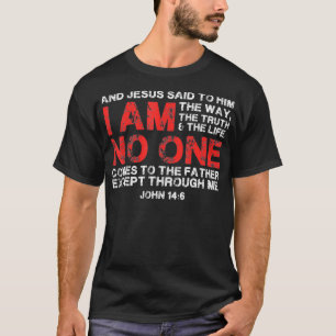 Und Jesus sagte zu ihm, ich sei der Weg, die Wahrh T-Shirt