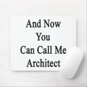 Und jetzt können Sie mich anrufen Architekten Mousepad (Mit Mouse)