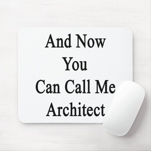 Und jetzt können Sie mich anrufen Architekten Mousepad (Mit Mouse)