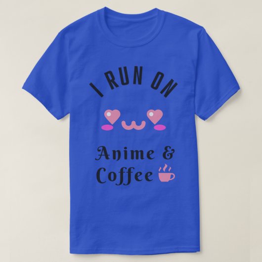 Und Kaffee Kawaii Cosplay Geek Fan T-Shirt (Design vorne)