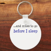 ...und Meilen gehen, bevor ich schlafe Schlüsselanhänger (Vorderseite)