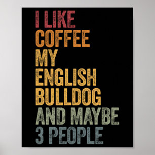 Und mein englischer Bulldog 3 People Hunde Sprichw Poster