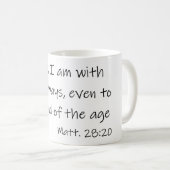 Und niedrig bin ich mit Ihnen immer Matthew-28:20 Kaffeetasse (VorderseiteRechts)
