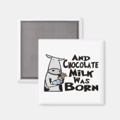 Und Schokoladenmilch war Geboren Magnet (Vorderseite/Rückseite)