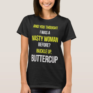 Und Sie dachten, ich wäre eine Eklige Frau vor Ant T-Shirt
