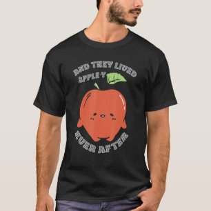 Und sie lebten Apfel-ig für immer Apfelfrucht Lieb T-Shirt