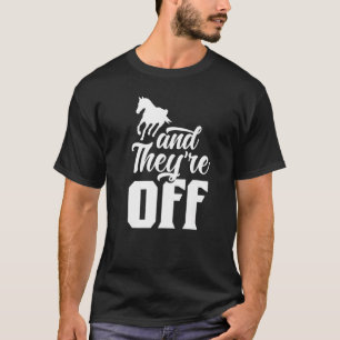 Und sie sind abseits von Rennpferden T-Shirt