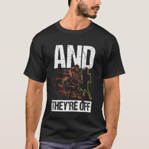 und sie sind los Lustiges Pferderennen T-Shirt