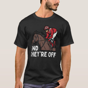 UND SIE SIND WEG Pferderennen Derby Day  Pferde Re T-Shirt