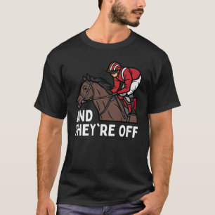 UND SIE SIND WEG Pferderennen Derby Day  Pferde Re T-Shirt