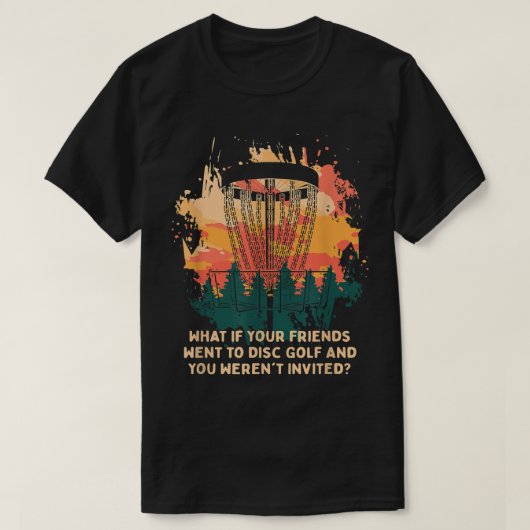 Und Sie waren eingeladen, Disk Golf Freunde Golfer T-Shirt (Design vorne)