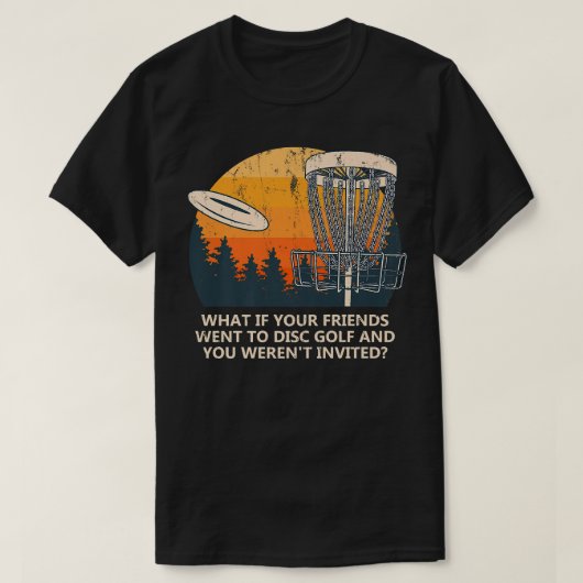 Und Sie waren eingeladen, Disk Golf Freunde Golfer T-Shirt (Design vorne)