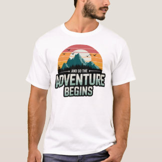 Und so beginnt das Abenteuer in lebendigen Farben T-Shirt