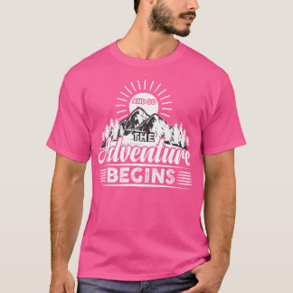 Und so beginnt das Abenteuer Outdoor Camping Wande T-Shirt