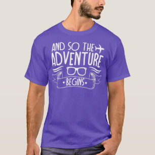 UND SO BEGINNT DAS ABENTEUER T-Shirt