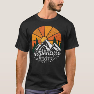 Und so beginnt die Abenteuer-Campingreise T-Shirt