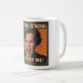 Und so dankst du es mir! kaffeetasse (VorderseiteRechts)