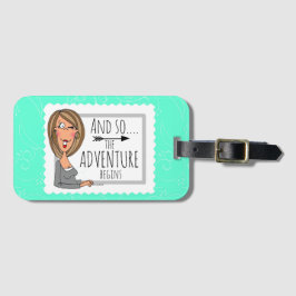 und so...das Abenteuer beginnt Gepäckanhänger