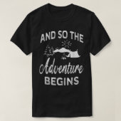 Und so fängt das Abenteuer an Camping T - Shirt zu (Design vorne)