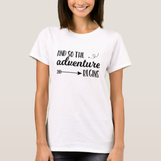 Und so fängt das Abenteuer Typografiet-shirt an T-Shirt