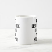 Und trotzdem bist du trotz meines Gesichtsaussehen Kaffeetasse (Mittel)
