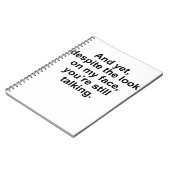 Und trotzdem sind Sie trotz meines Gesichts immer  Notizblock (Linke Seite)