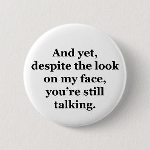 Und trotzdem, trotz des Blicks auf mein Gesicht Button