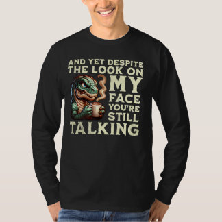 Und trotzdem, trotz des Blicks auf mein Gesicht, l T-Shirt