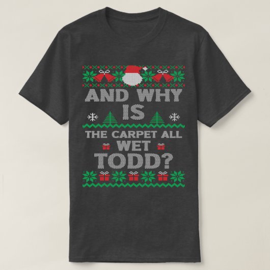 Und warum ist der Teppich bis Weihnachten ganz nas T-Shirt (Design vorne)