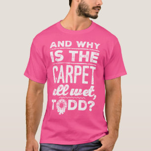 Und warum ist der Teppich ganz nass5 vintage T-Shirt