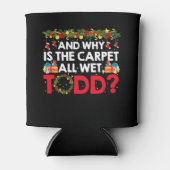 Und warum ist der Teppich ganz nass, Todd? Dosenkühler (Vorderseite)
