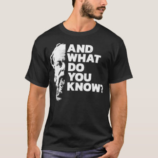 Und was wissen Sie, dass Sokrates antikes Griechis T-Shirt
