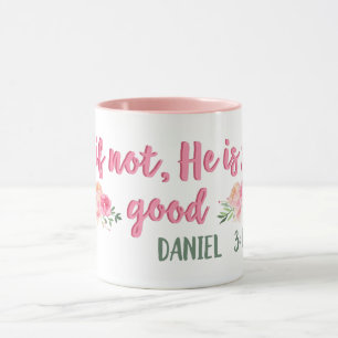 Und wenn nicht, ist er immer noch gut // Bibelvers Tasse