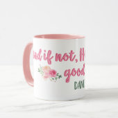 Und wenn nicht, ist er immer noch gut // Bibelvers Tasse (Vorderseite Links)