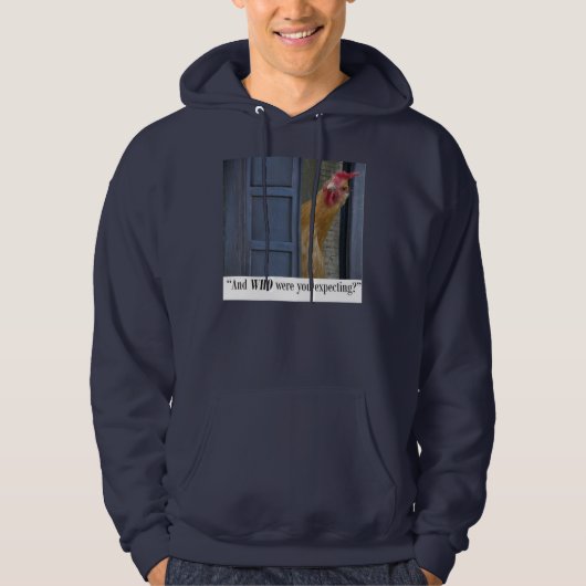 "Und WHO waren Sie erwartend?"  Hoodie (Vorderseite)