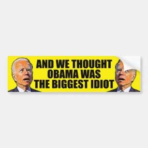 Und wir dachten, Obama, lustiger Anti-Idiot Biden  Autoaufkleber