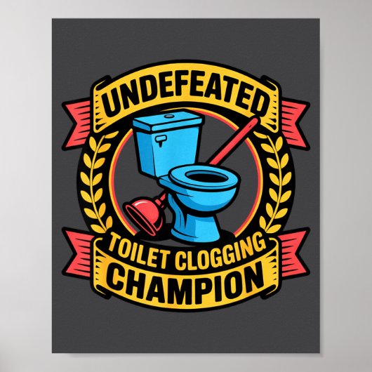 Undefeated Toilet Clogging Chamon Quirky Bathroom Poster (Vorne)