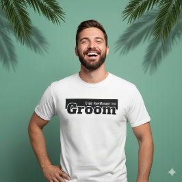 Under New Management Groom Humorous Bachelor Party T-Shirt
