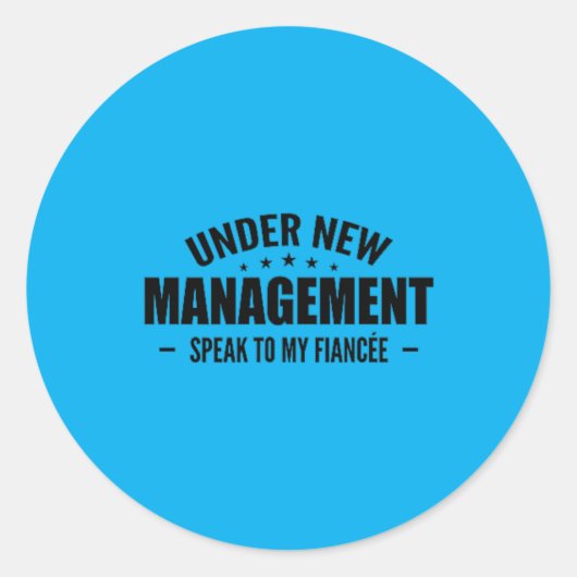 Under New Management Speak To Future Husbande - Runder Aufkleber (Vorderseite)