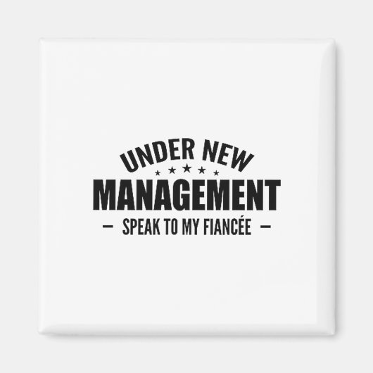 Under New Management Speak To My Fiancée - Future  Magnet (Vorne)