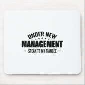 Under New Management Speak To My Fiancée - Future  Mousepad (Vorne)