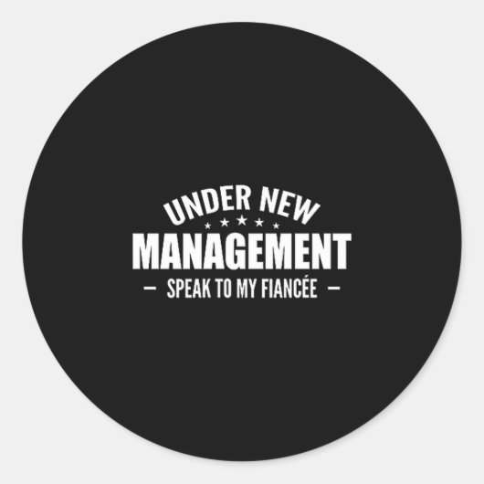 Under New Management Speak To My Fiancée - Future Runder Aufkleber (Vorderseite)