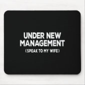 Under New Management Speak To My Wife Fun Newlywed Mousepad (Vorne)