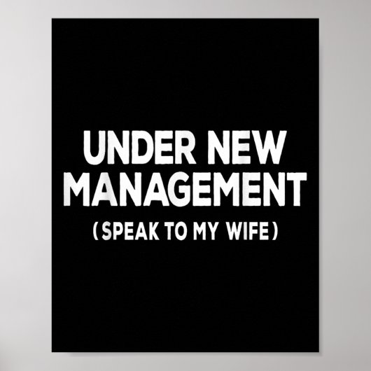 Under New Management Speak To My Wife Fun Newlywed Poster (Vorne)